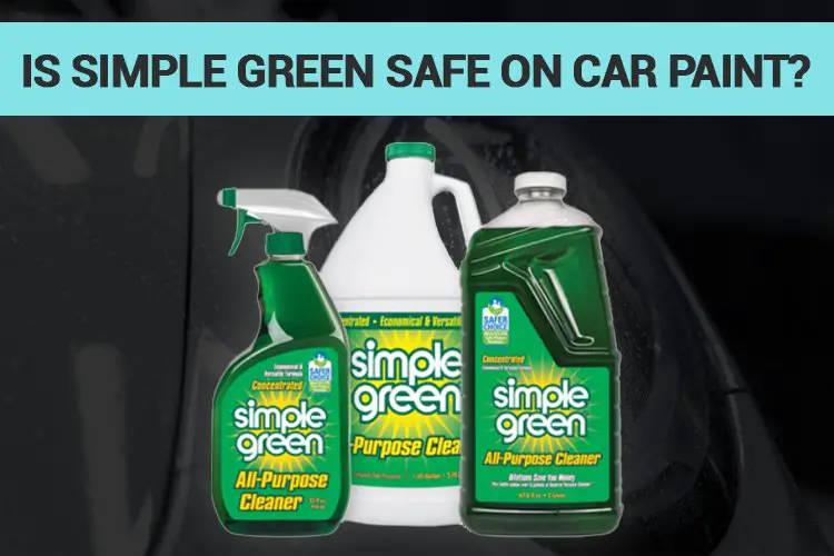 Is Simple Green Safe on Car Paint?