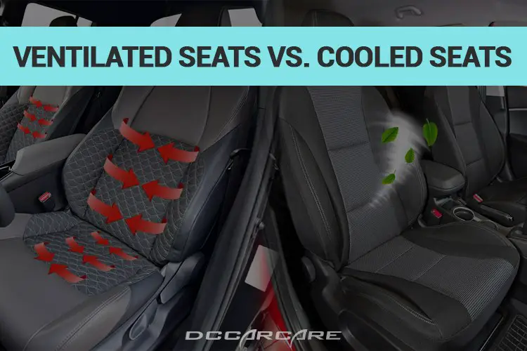 Ventilated Seats vs. Cooled Seats Which Is More Worthy? DC Car Care
