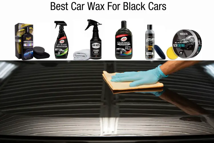 Best Car Wax For Black Cars 2023
