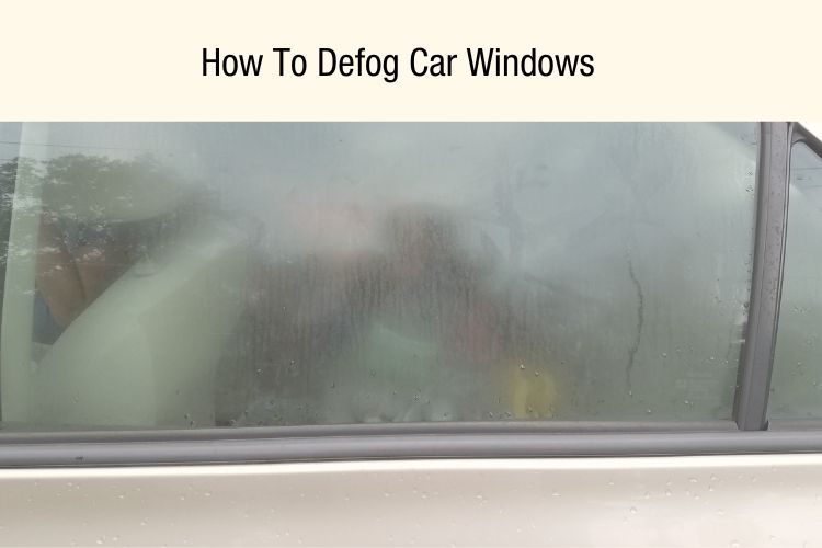 best ways to defog car windows