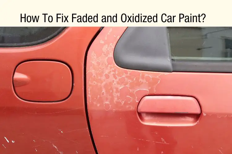 restore faded and oxidized car paint